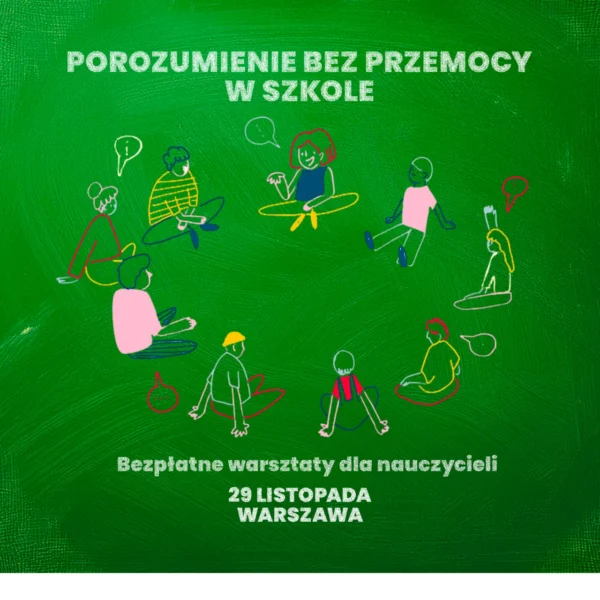 Bezpłatne warsztaty dla nauczycieli “Porozumienie bez Przemocy w szkole”